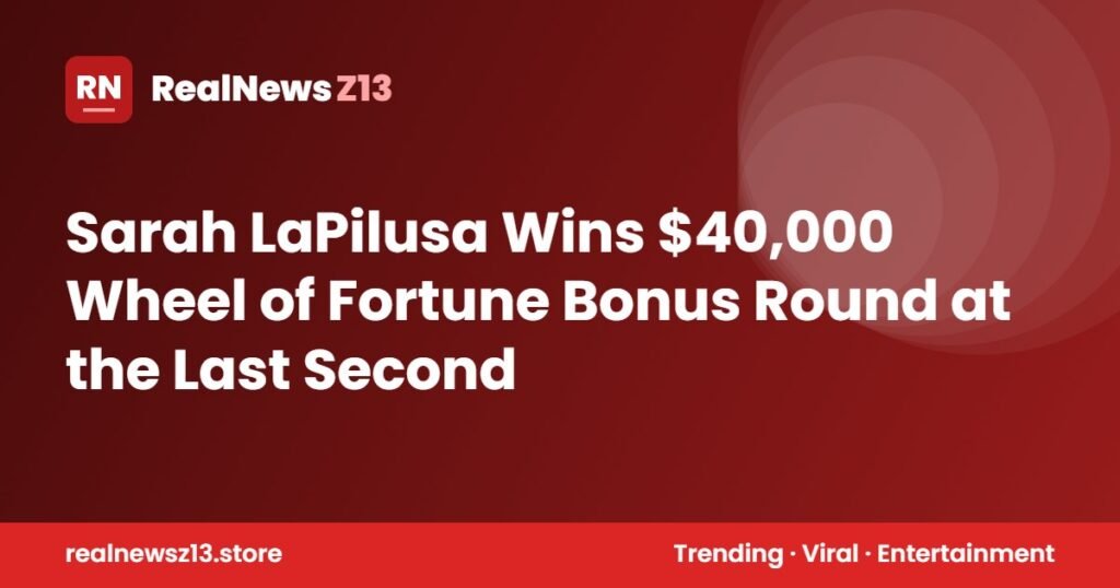 Sarah LaPilusa Wins $40,000 Wheel of Fortune Bonus Round at the Last Second