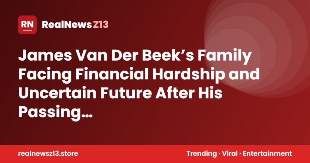James Van Der Beek’s Family Facing Financial Hardship and Uncertain Future After His Passing…