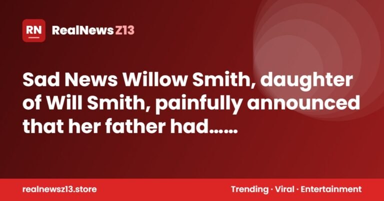 Sad News Willow Smith, daughter of Will Smith, painfully announced that her father had…see more