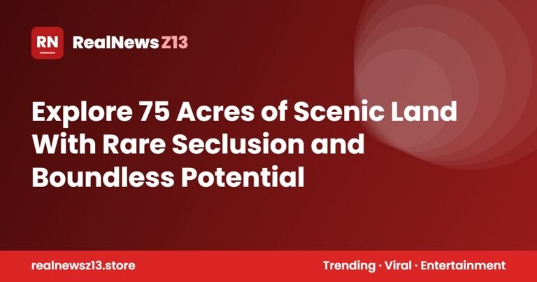 Explore 75 Acres of Scenic Land With Rare Seclusion and Boundless Potential