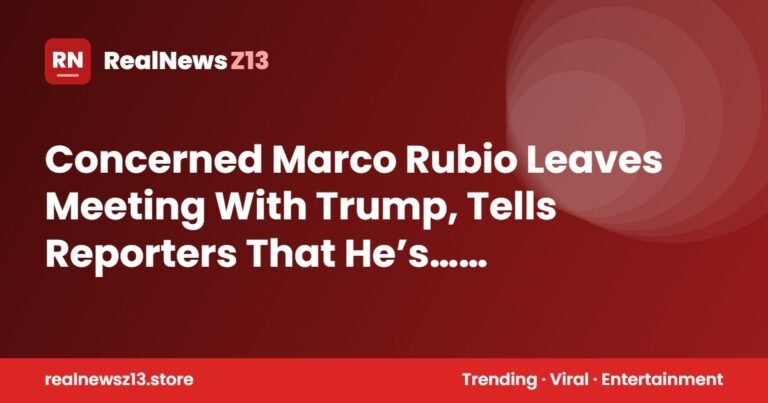 Concerned Marco Rubio Leaves Meeting With Trump, Tells Reporters That He’s…See more