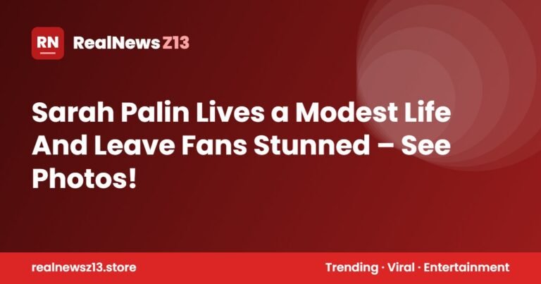 Sarah Palin Lives a Modest Life And Leave Fans Stunned – See Photos!