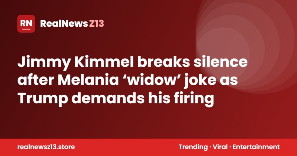 Jimmy Kimmel breaks silence after Melania ‘widow’ joke as Trump demands his firing