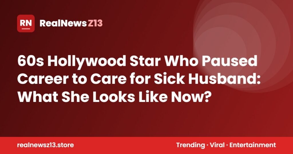 60s Hollywood Star Who Paused Career to Care for Sick Husband: What She Looks Like Now?